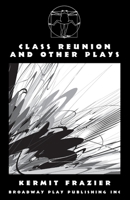 Class Reunion and Other Plays 0881459461 Book Cover