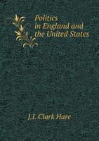 Politics in England and the United States. a Lecture 1141122707 Book Cover