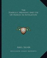 The Symbolic Meaning And Use Of Horses In Revelation 142536540X Book Cover