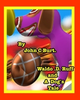 Waldo . D . Ruff and A Dog's Tale. 0464537967 Book Cover