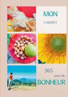 Mon carnet 365 jours de bonheur 2322163759 Book Cover