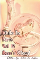 While In Paris IV Rose's Story B0DZJTYX4C Book Cover