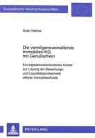 Die Vermoegensverwaltende Immobilien-Kg Mit Genußschein: Ein Kapitalmarktorientierter Ansatz Zur Loesung Der Bewertungs- Und Liquiditaetsproblematik O 3631320507 Book Cover