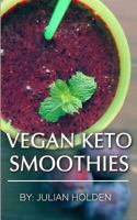 Vegan Keto Smoothies 1544725086 Book Cover
