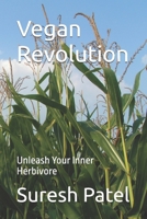 Vegan Revolution: Unleash Your Inner Herbivore B0GMCBVR1T Book Cover