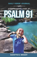 A Refreshing Look At Psalm 91: Daily Verse Journal 194816700X Book Cover