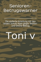 Senioren-Betrugswarner: Die einfache Anleitung mit den besten Schutz-Apps gegen Telefon- und Online-Betrug (German Edition) B0GST9KM1C Book Cover
