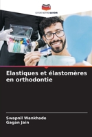 Elastiques et élastomères en orthodontie (French Edition) 6209796427 Book Cover