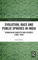 Evolution, Race and Public Spheres in India: Vernacular Concepts and Sciences (1860-1930) 0367786621 Book Cover