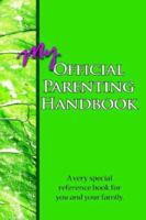 My Official Parenting Handbook 1420858653 Book Cover
