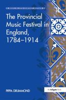 The Provincial Music Festival in England, 1784 1914 1138260584 Book Cover
