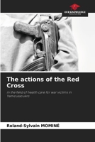The actions of the Red Cross 6205777738 Book Cover