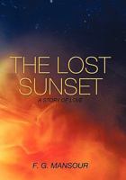 The Lost Sunset: A Story of Love 1456720376 Book Cover
