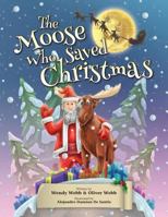 The Moose Who Saved Christmas 1519334524 Book Cover