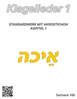 Klagelieder 1: Standardwerk mit Akrostichon - Kapitel 1 (German Edition) B0FJ72GQH6 Book Cover