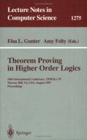Theorem Proving in Higher Order Logics: 10th International Conference, TPHOLs'97, Murray Hill, NJ, USA, August 19-22, 1997, Proceedings (Lecture Notes in Computer Science) B001KV2FN8 Book Cover