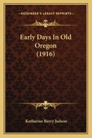 Early days in old Oregon, 1104050730 Book Cover