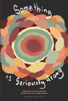 SOMETHING IS SERIOUSLY WRONG 0645040738 Book Cover