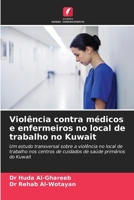 Violência contra médicos e enfermeiros no local de trabalho no Kuwait 6207282132 Book Cover