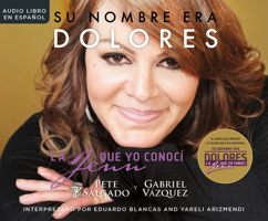 Su Nombre Era Dolores (Her Name Was Dolores): La Jenn Que Yo Conoci (the Jenn I Knew) 1520070594 Book Cover