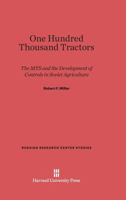 One Hundred Thousand Tractors: The MTS and the Development of Controls in Soviet Agriculture 0674421299 Book Cover