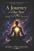 A Journey in Our Star : Bridges for a New Education 1712755153 Book Cover