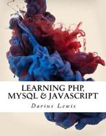 Learning PHP, MySQL & JavaScript 198179137X Book Cover