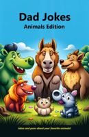Dad Jokes - Animals Edition 1951410262 Book Cover