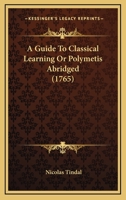 A Guide To Classical Learning Or Polymetis Abridged 1104593521 Book Cover