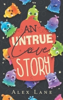 An Untrue Love Story B09KDZYNS8 Book Cover
