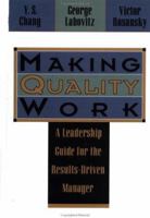 Making Quality Work: A Leadership Guide for the Results-Driven Manager 0887305822 Book Cover