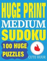 Huge Print Medium Sudoku: 100 Medium Level Sudoku Puzzles with 2 puzzles per page. 8.5 x 11 inch book 9527278112 Book Cover