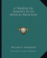 A Treatise on Insanity in Its Medical Relations 1371725047 Book Cover