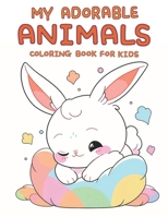 My Adorable Animals Coloring Book for Kids B0CDK74RH6 Book Cover