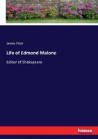 Life of Edmond Malone: Editor of Shakspeare 3337415423 Book Cover