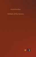 Delilah of the Snows (Classic Reprint) 1517585686 Book Cover