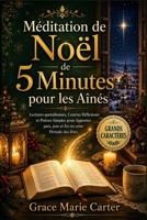 Méditation de Noël de 5 Minutes pour les Aînés: Lectures quotidiennes, Courtes Réflexions et Prières Simples pour Apporter paix, joie et foi en cette Période des fêtes (French Edition) B0HFPV3388 Book Cover