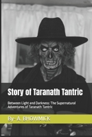 Story of Taranath Tantric: Between Light and Darkness: The Supernatural Adventures of Taranath Tantric B0DW4GG5ZT Book Cover
