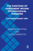 The Function of Assessment Within Psychological Therapies: A Psychodynamic View 0367327945 Book Cover
