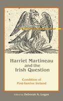 Harriet Martineau and the Irish Question: Condition of Post-Famine Ireland 1611460964 Book Cover
