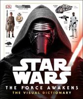 Star Wars: The Force Awakens - The Visual Dictionary 1465438165 Book Cover