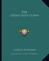 The Green Satin Gown 1502727307 Book Cover