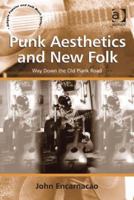 Punk Aesthetics and New Folk: Way Down the Old Plank Road 1138246131 Book Cover