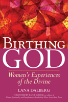 Birthing God: Women's Experience of the Divine 1681629941 Book Cover
