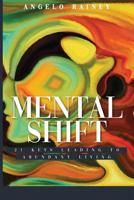 Mental Shift: 21 Keys Leading to Abundant Living 163367665X Book Cover