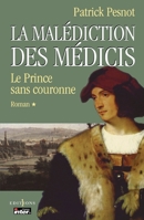 La Malédiction des Médicis, t.I : Le Prince sans couronne 2846120757 Book Cover