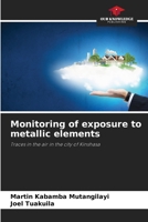 Monitoring of exposure to metallic elements: Traces in the air in the city of Kinshasa 6205812584 Book Cover
