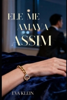 ELE ME AMAVA ASSIM (Portuguese Edition) B0H2YZ5CKQ Book Cover