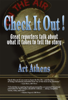 Check It Out!: Great Reporters on What It Takes to Tell the Story 0823223531 Book Cover