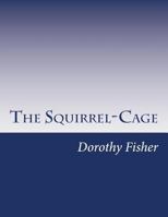 The Squirrel-Cage 1515268047 Book Cover